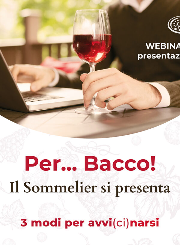 Per… Bacco! Il Sommelier si presenta: Open Day Online