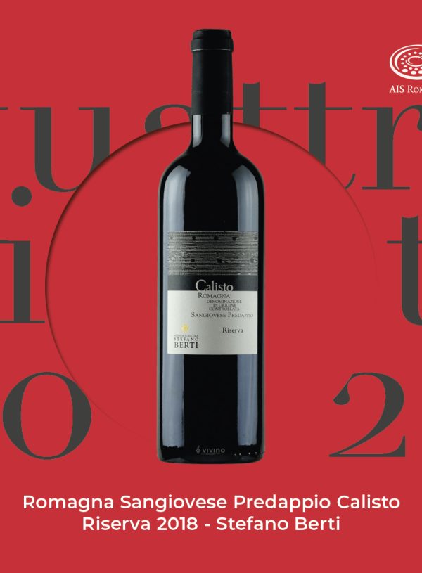 Quattro Viti 2022: Romagna Sangiovese Predappio Calisto Riserva 2018 – Stefano Berti