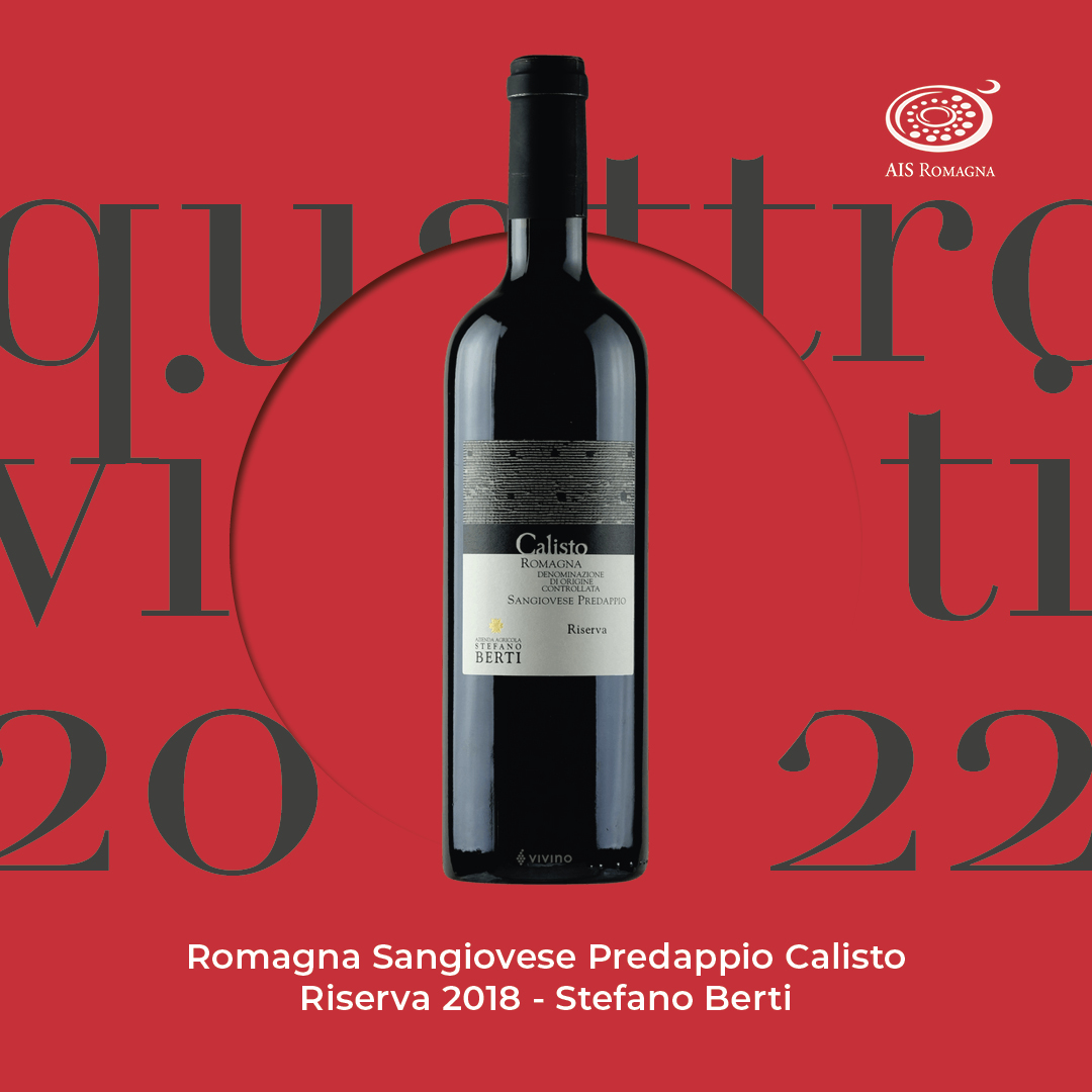 Quattro Viti 2022: Romagna Sangiovese Predappio Calisto Riserva 2018 – Stefano Berti