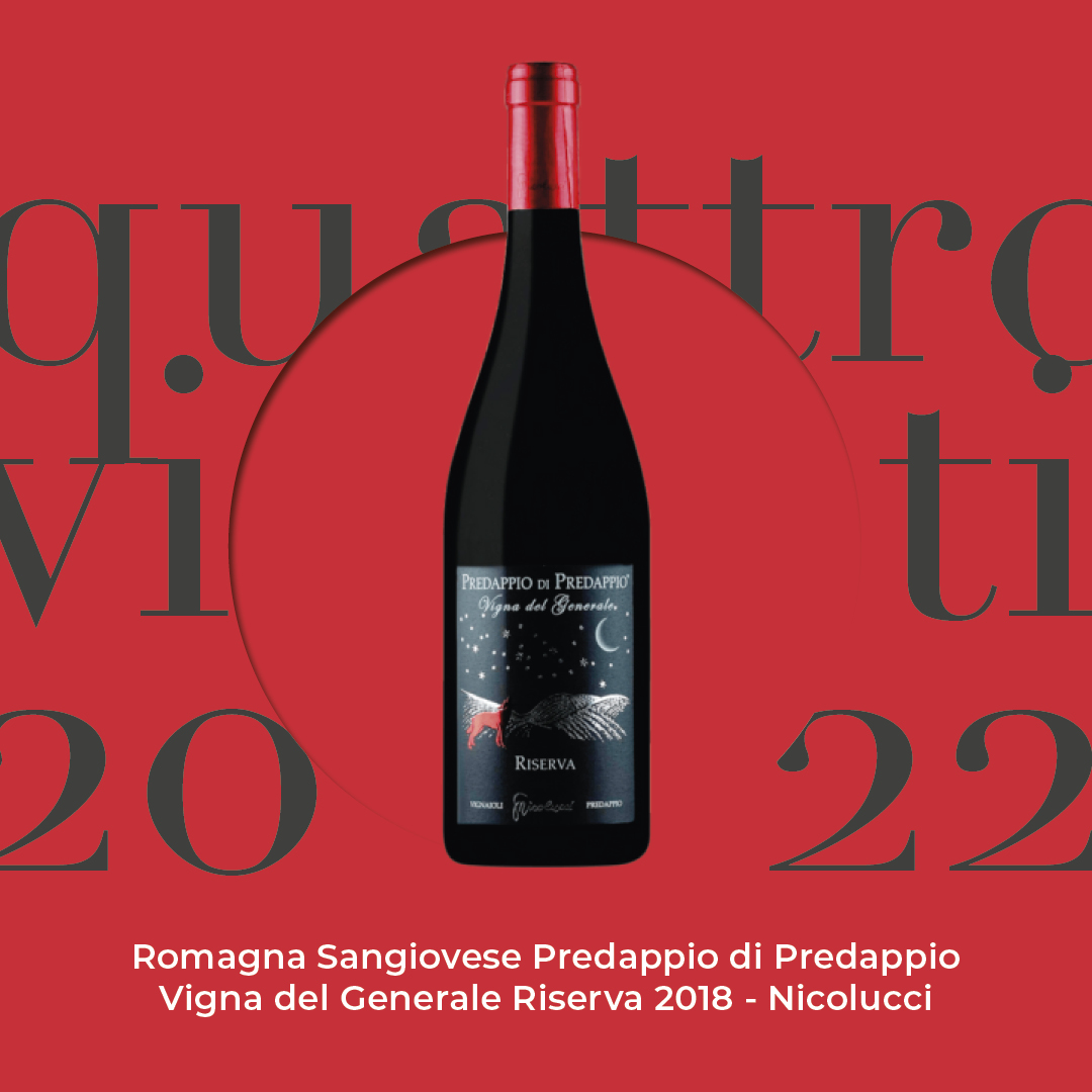 Quattro Viti 2022: Romagna Sangiovese Predappio di Predappio  Vigna del Generale Riserva 2018 – Nicolucci