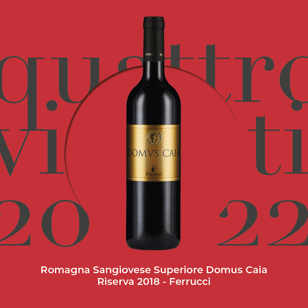 Quattro Viti 2022: Romagna Sangiovese Superiore Domus Caia Riserva 2018 – Ferrucci